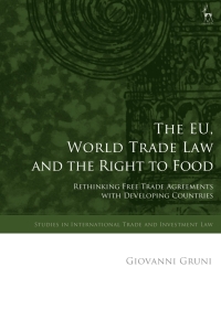Cover image: The EU, World Trade Law and the Right to Food 1st edition 9781509943746