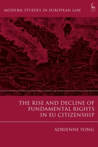 Cover image: The Rise and Decline of Fundamental Rights in EU Citizenship 1st edition 9781509917938