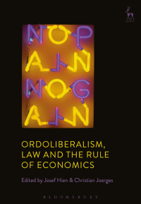 Immagine di copertina: Ordoliberalism, Law and the Rule of Economics 1st edition 9781509919048
