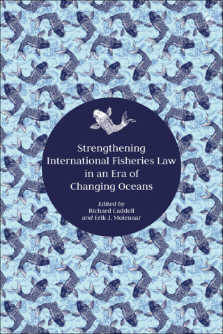 Cover image: Strengthening International Fisheries Law in an Era of Changing Oceans 1st edition 9781509923342