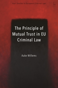Cover image: The Principle of Mutual Trust in EU Criminal Law 1st edition 9781509924547