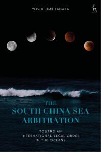 Cover image: The South China Sea Arbitration 1st edition 9781509952212