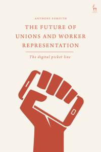 Imagen de portada: The Future of Unions and Worker Representation 1st edition 9781509956432