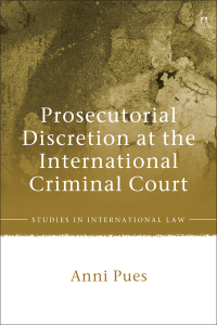 Cover image: Prosecutorial Discretion at the International Criminal Court 1st edition 9781509944101