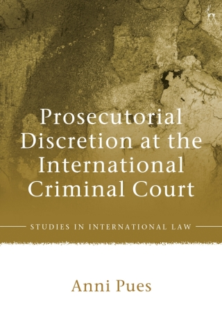 Cover image: Prosecutorial Discretion at the International Criminal Court 1st edition 9781509944101