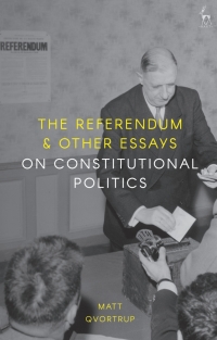 Cover image: The Referendum and Other Essays on Constitutional Politics 1st edition 9781509945788