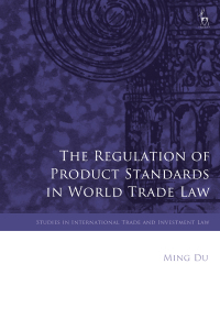 Cover image: The Regulation of Product Standards in World Trade Law 1st edition 9781509931132