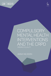 Cover image: Compulsory Mental Health Interventions and the CRPD 1st edition 9781509931576