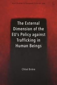 Cover image: The External Dimension of the EU’s Policy against Trafficking in Human Beings 1st edition 9781509947218