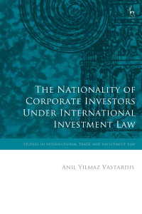 صورة الغلاف: The Nationality of Corporate Investors under International Investment Law 1st edition 9781509944651
