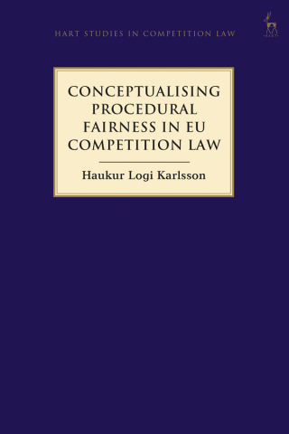 Cover image: Conceptualising Procedural Fairness in EU Competition Law 1st edition 9781509935413
