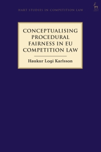 Cover image: Conceptualising Procedural Fairness in EU Competition Law 1st edition 9781509935413