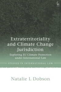 Cover image: Extraterritoriality and Climate Change Jurisdiction 1st edition 9781509951086