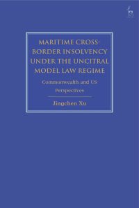 Cover image: Maritime Cross-Border Insolvency under the UNCITRAL Model Law Regime 1st edition 9781509942619