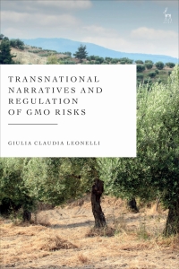 Imagen de portada: Transnational Narratives and Regulation of GMO Risks 1st edition 9781509954445