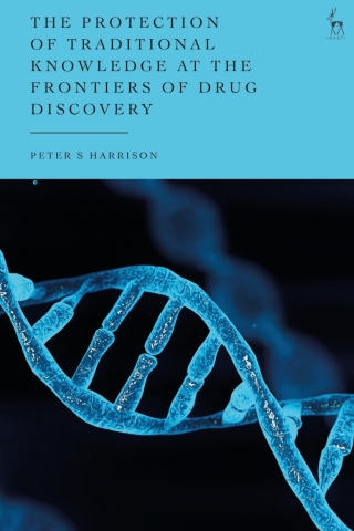 Immagine di copertina: The Protection of Traditional Knowledge at the Frontiers of Drug Discovery 1st edition 9781509937530