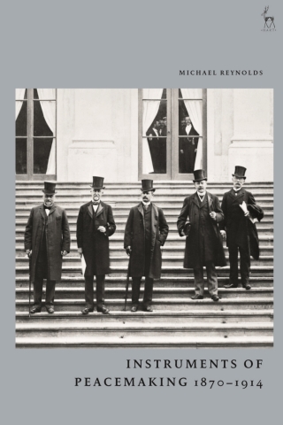 Cover image: Instruments of Peacemaking 1870-1914 1st edition 9781509938308