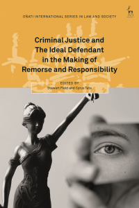 Imagen de portada: Criminal Justice and The Ideal Defendant in the Making of Remorse and Responsibility 1st edition 9781509939916