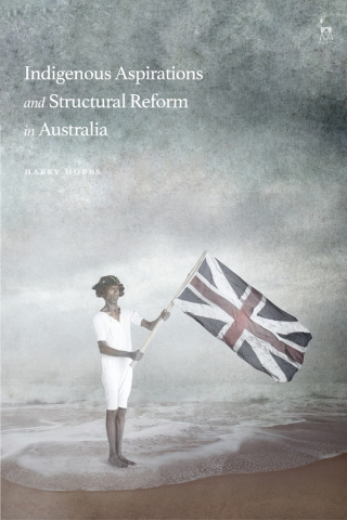 Cover image: Indigenous Aspirations and Structural Reform in Australia 1st edition 9781509940141