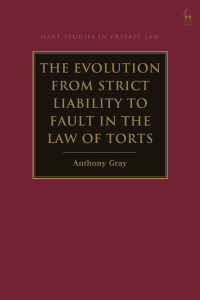 Cover image: The Evolution from Strict Liability to Fault in the Law of Torts 1st edition 9781509947126