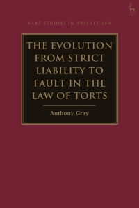 صورة الغلاف: The Evolution from Strict Liability to Fault in the Law of Torts 1st edition 9781509947126
