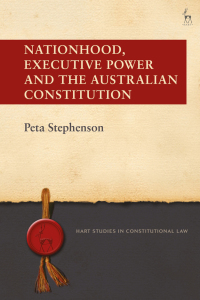 Omslagafbeelding: Nationhood, Executive Power and the Australian Constitution 1st edition 9781509942367