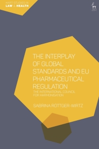 表紙画像: The Interplay of Global Standards and EU Pharmaceutical Regulation 1st edition 9781509942992