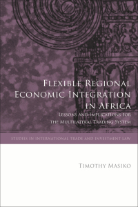 Imagen de portada: Flexible Regional Economic Integration in Africa 1st edition 9781509945009