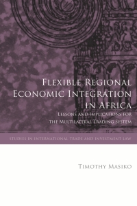 Titelbild: Flexible Regional Economic Integration in Africa 1st edition 9781509945009