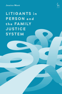Omslagafbeelding: Litigants in Person and the Family Justice System 1st edition 9781509947355