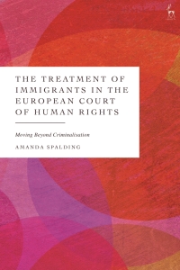 Cover image: The Treatment of Immigrants in the European Court of Human Rights 1st edition 9781509947447