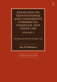 Cover image: Dalhuisen on Transnational and Comparative Commercial, Financial and Trade Law Volume 4 8th edition 9781509949540