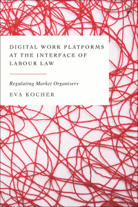 صورة الغلاف: Digital Work Platforms at the Interface of Labour Law 1st edition 9781509949854