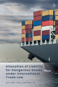 Cover image: Allocation of Liability for Dangerous Goods under International Trade Law 1st edition 9781509950195