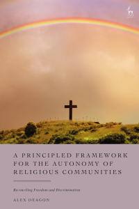 Cover image: A Principled Framework for the Autonomy of Religious Communities 1st edition 9781509950638