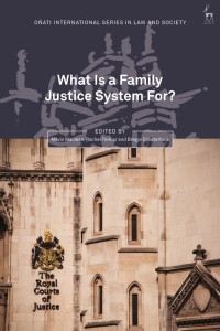 Cover image: What Is a Family Justice System For? 1st edition 9781509951017