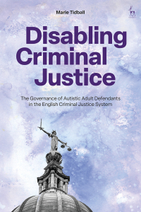 Cover image: Disabling Criminal Justice 1st edition 9781509956944