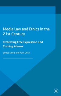 表紙画像: Media Law and Ethics in the 21st Century 1st edition 9780230301870