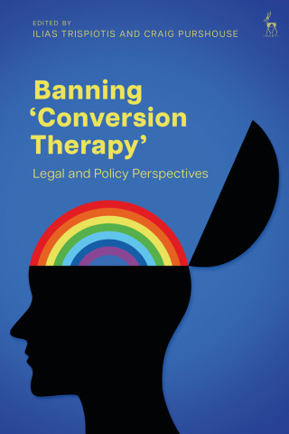 Cover image: Banning ‘Conversion Therapy’ 1st edition 9781509961191