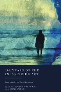 Cover image: 100 Years of the Infanticide Act 1st edition 9781509961641