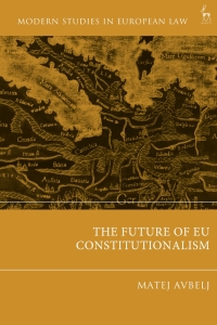 Cover image: The Future of EU Constitutionalism 1st edition 9781509962860