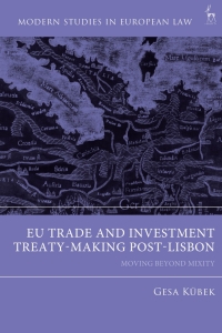 Imagen de portada: EU Trade and Investment Treaty-Making Post-Lisbon 1st edition 9781509964635