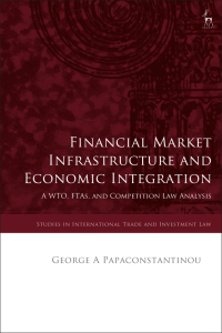 Cover image: Financial Market Infrastructure and Economic Integration 1st edition 9781509966752