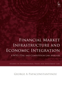 表紙画像: Financial Market Infrastructure and Economic Integration 1st edition 9781509966752