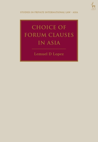 Cover image: Choice of Forum Clauses in Asia 1st edition 9781509967513