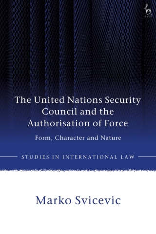 Cover image: The United Nations Security Council and the Authorisation of Force 1st edition 9781509971251
