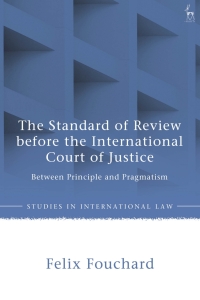 Cover image: The Standard of Review before the International Court of Justice 1st edition 9781509971305