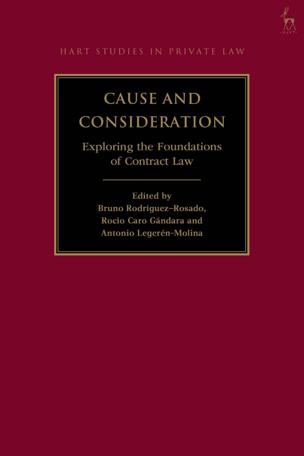 Cause and Consideration Exploring the Foundations of Contract Law 1st Edition