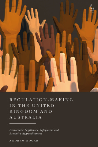 Cover image: Regulation-Making in the United Kingdom and Australia 1st edition 9781509972289