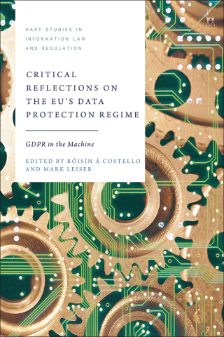Cover image: Critical Reflections on the EU’s Data Protection Regime 1st edition 9781509977840